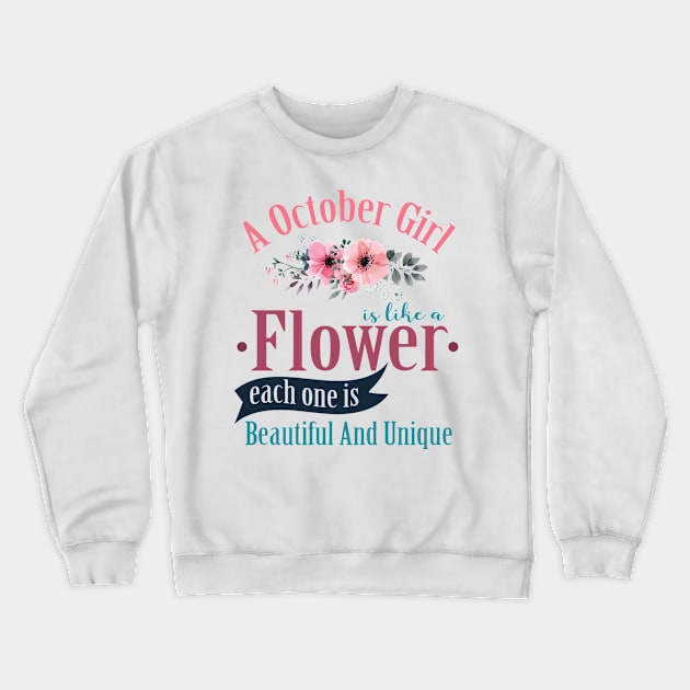 A October Girl Like A Flowers Crewneck Sweatshirt by Diannas